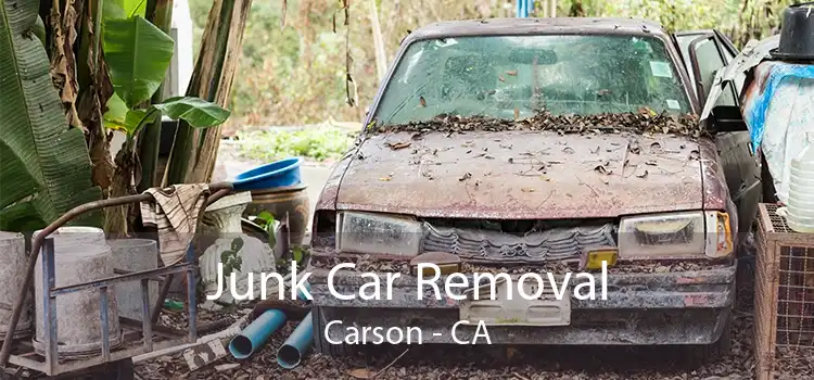 Junk Car Removal Carson - CA