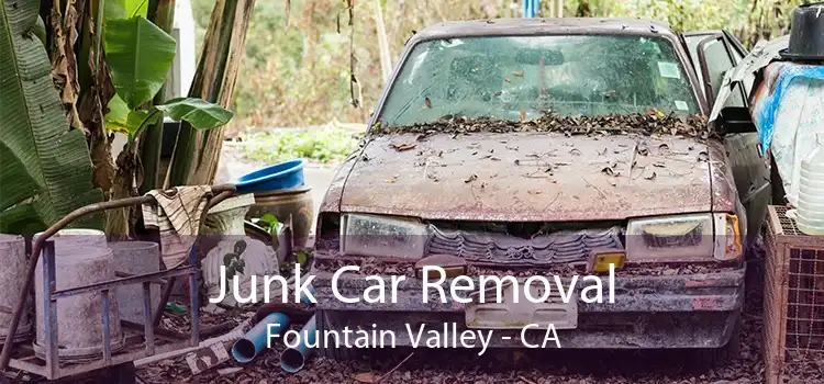 Junk Car Removal Fountain Valley - CA