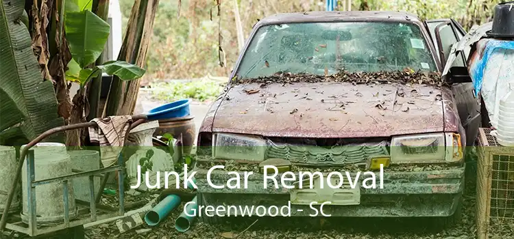 Junk Car Removal Greenwood - SC