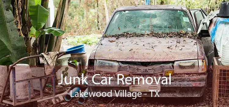 Junk Car Removal Lakewood Village - TX