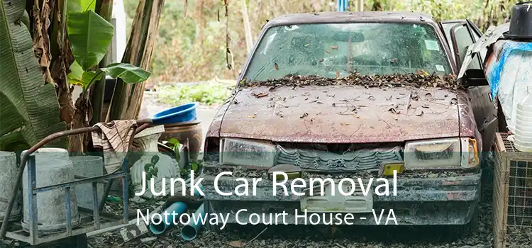 Junk Car Removal Nottoway Court House - VA