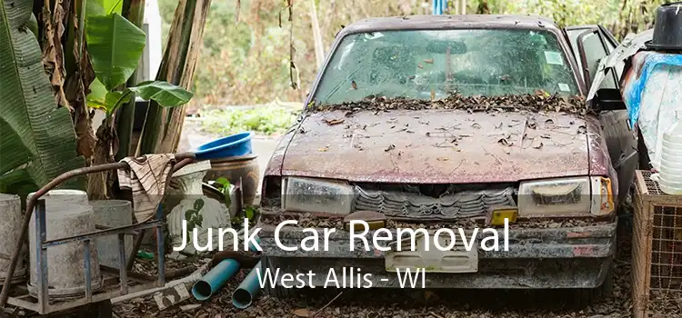 Junk Car Removal West Allis - WI