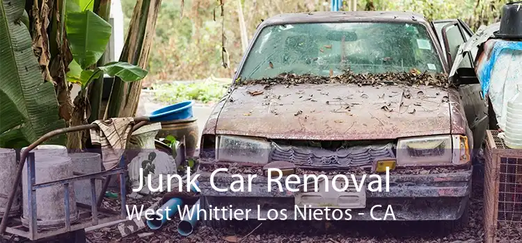 Junk Car Removal West Whittier Los Nietos - CA