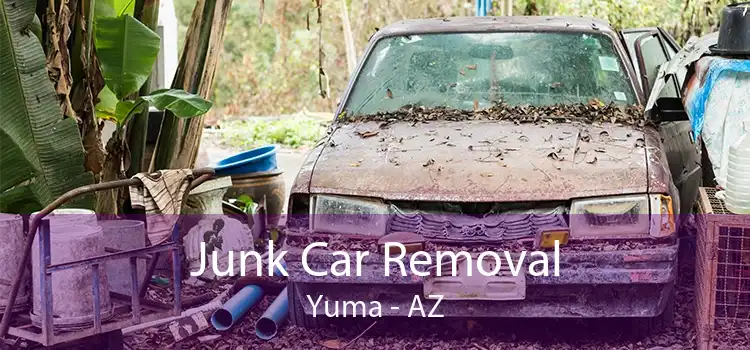 Junk Car Removal Yuma - AZ