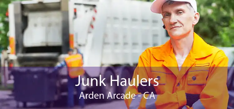 Junk Haulers Arden Arcade - CA