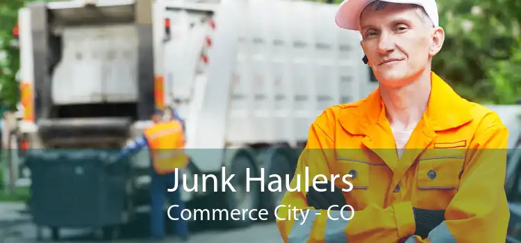 Junk Haulers Commerce City - CO