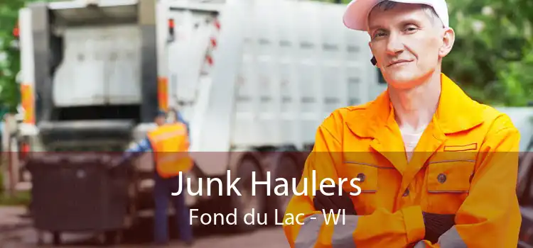 Junk Haulers Fond du Lac - WI