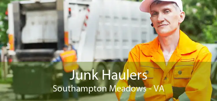 Junk Haulers Southampton Meadows - VA