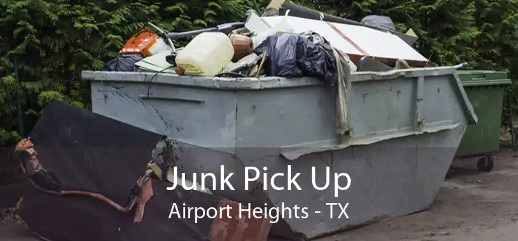 Junk Pick Up Airport Heights - TX