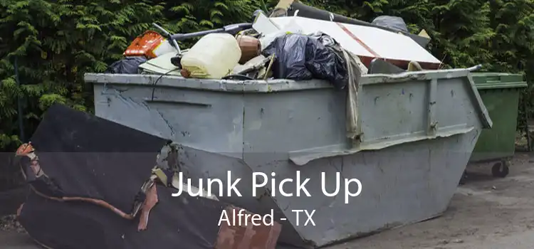 Junk Pick Up Alfred - TX