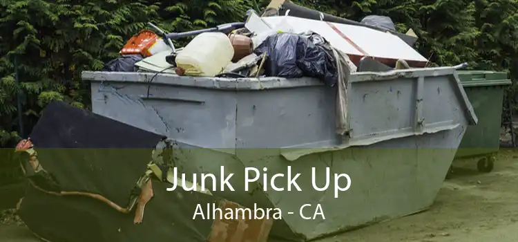 Junk Pick Up Alhambra - CA