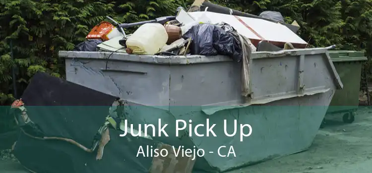 Junk Pick Up Aliso Viejo - CA