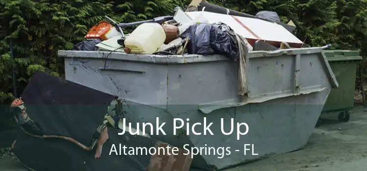 Junk Pick Up Altamonte Springs - FL