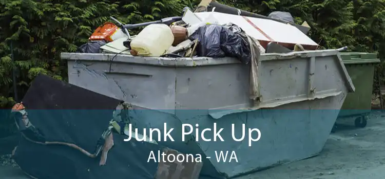 Junk Pick Up Altoona - WA