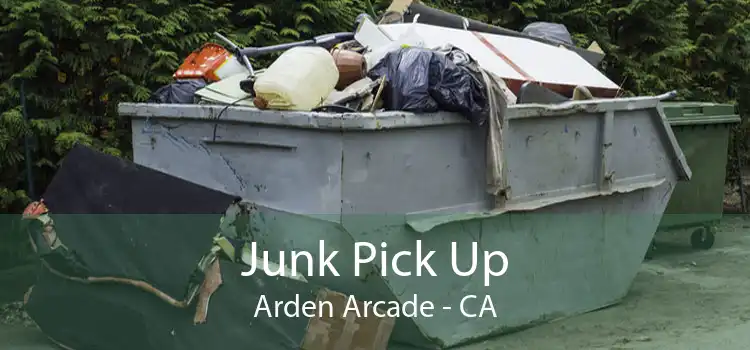 Junk Pick Up Arden Arcade - CA
