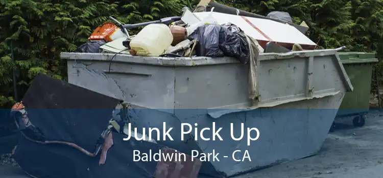 Junk Pick Up Baldwin Park - CA