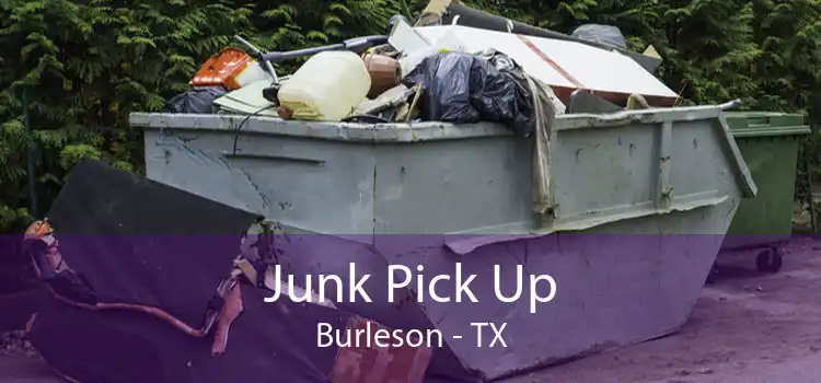 Junk Pick Up Burleson - TX