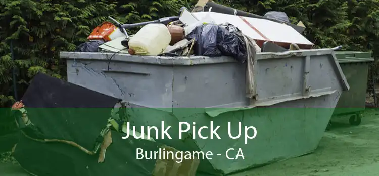 Junk Pick Up Burlingame - CA