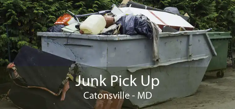 Junk Pick Up Catonsville - MD