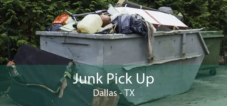 Junk Pick Up Dallas - TX