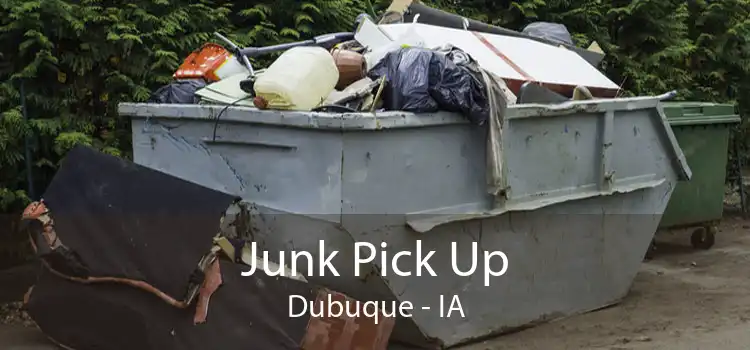 Junk Pick Up Dubuque - IA