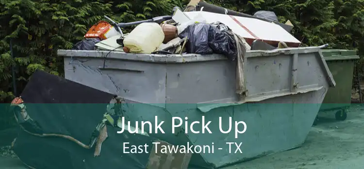 Junk Pick Up East Tawakoni - TX