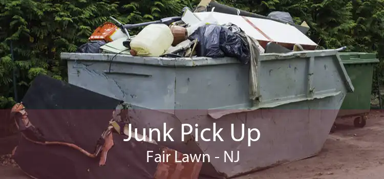 Junk Pick Up Fair Lawn - NJ