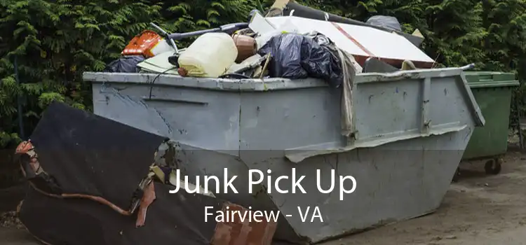 Junk Pick Up Fairview - VA