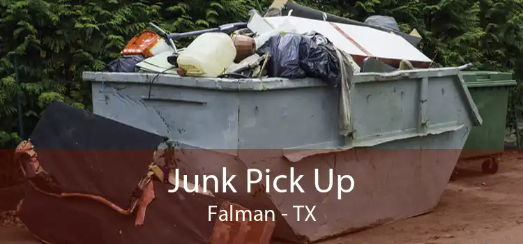 Junk Pick Up Falman - TX