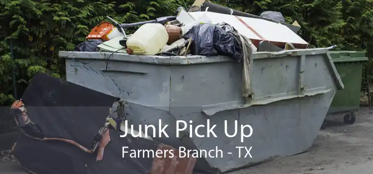 Junk Pick Up Farmers Branch - TX