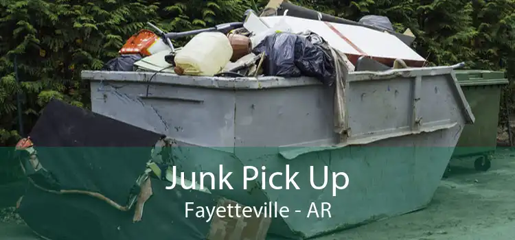 Junk Pick Up Fayetteville - AR