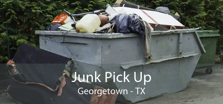 Junk Pick Up Georgetown - TX