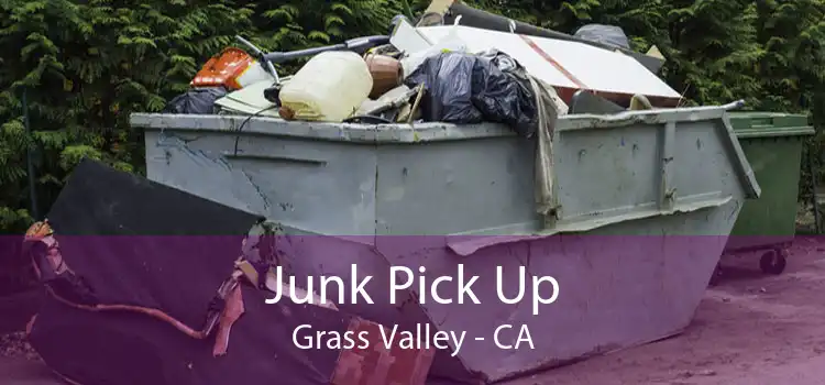 Junk Pick Up Grass Valley - CA