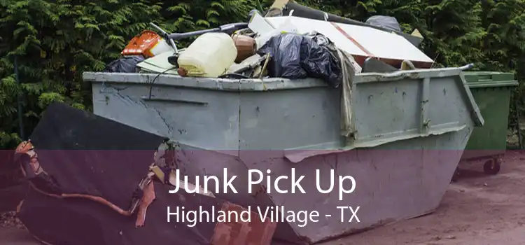 Junk Pick Up Highland Village - TX