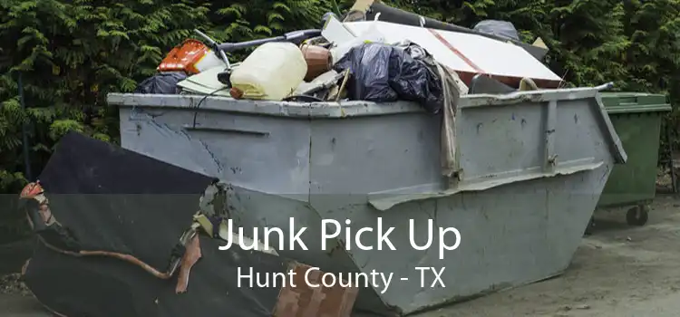 Junk Pick Up Hunt County - TX