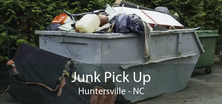 Junk Pick Up Huntersville - NC