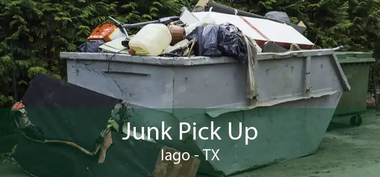 Junk Pick Up Iago - TX