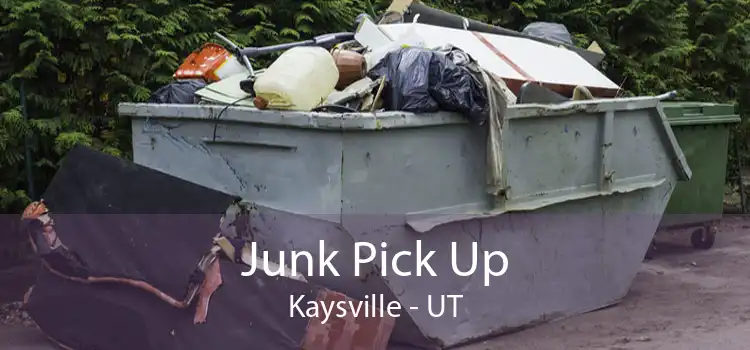 Junk Pick Up Kaysville - UT