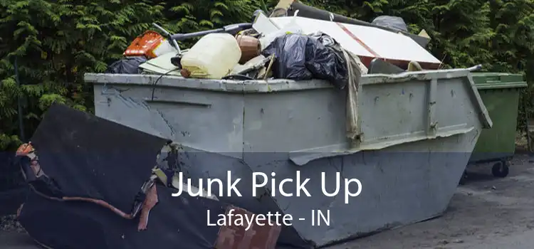 Junk Pick Up Lafayette - IN