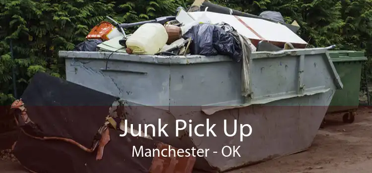 Junk Pick Up Manchester - OK