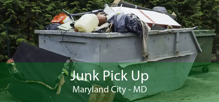 Junk Pick Up Maryland City - MD