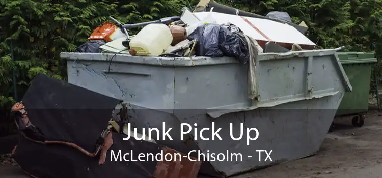 Junk Pick Up McLendon-Chisolm - TX