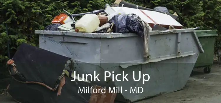 Junk Pick Up Milford Mill - MD