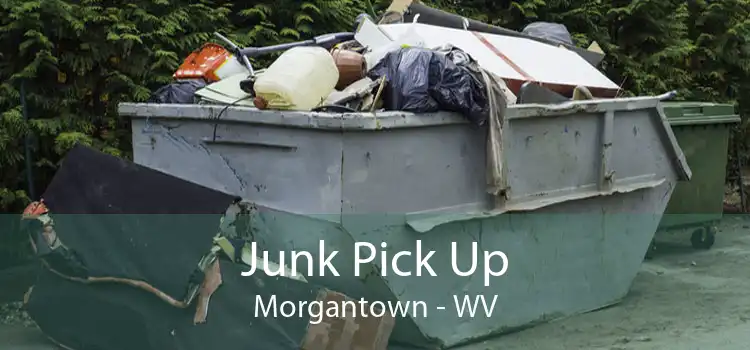 Junk Pick Up Morgantown - WV
