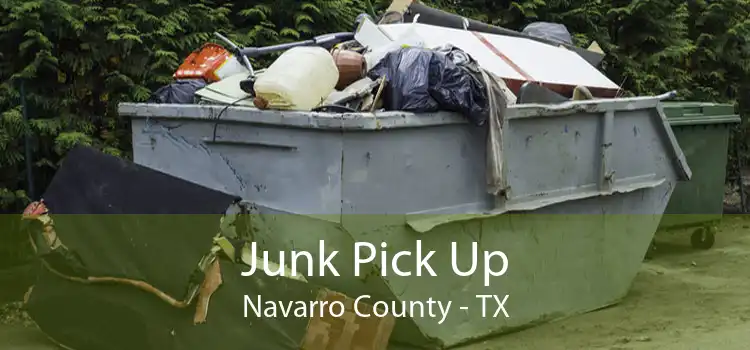 Junk Pick Up Navarro County - TX