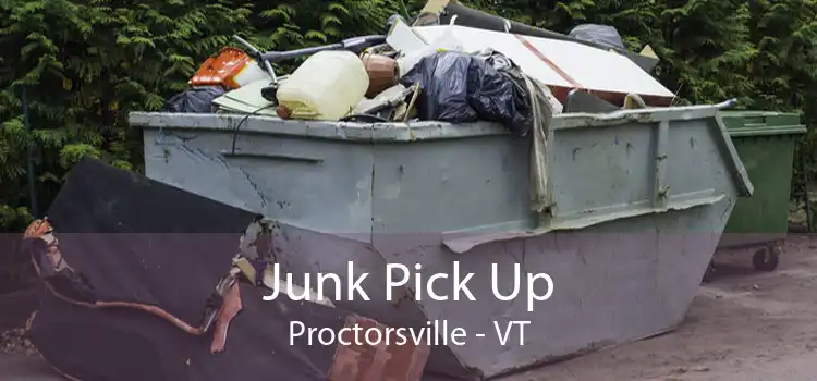 Junk Pick Up Proctorsville - VT