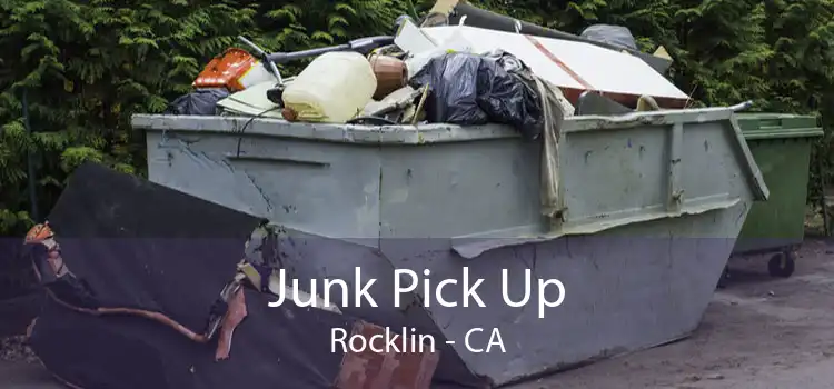 Junk Pick Up Rocklin - CA