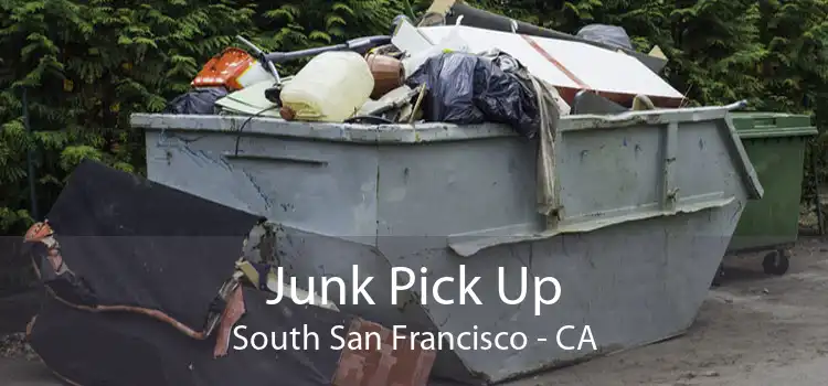 Junk Pick Up South San Francisco - CA