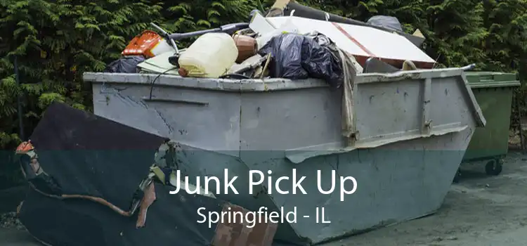 Junk Pick Up Springfield - IL