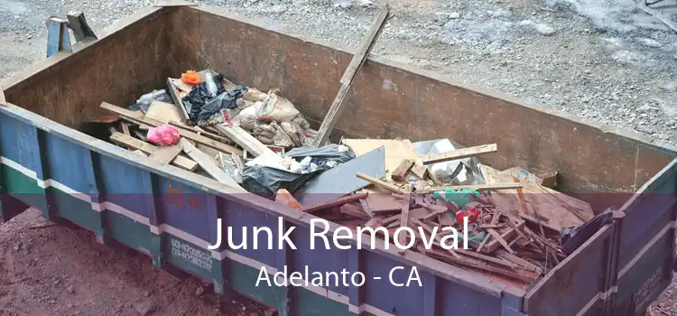 Junk Removal Adelanto - CA